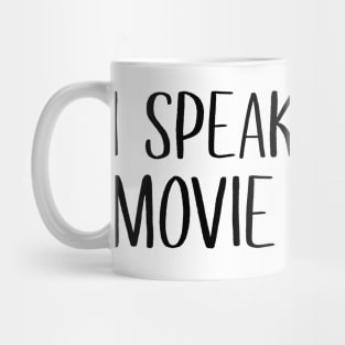 I Speak Fluent Movie Quotes Mug